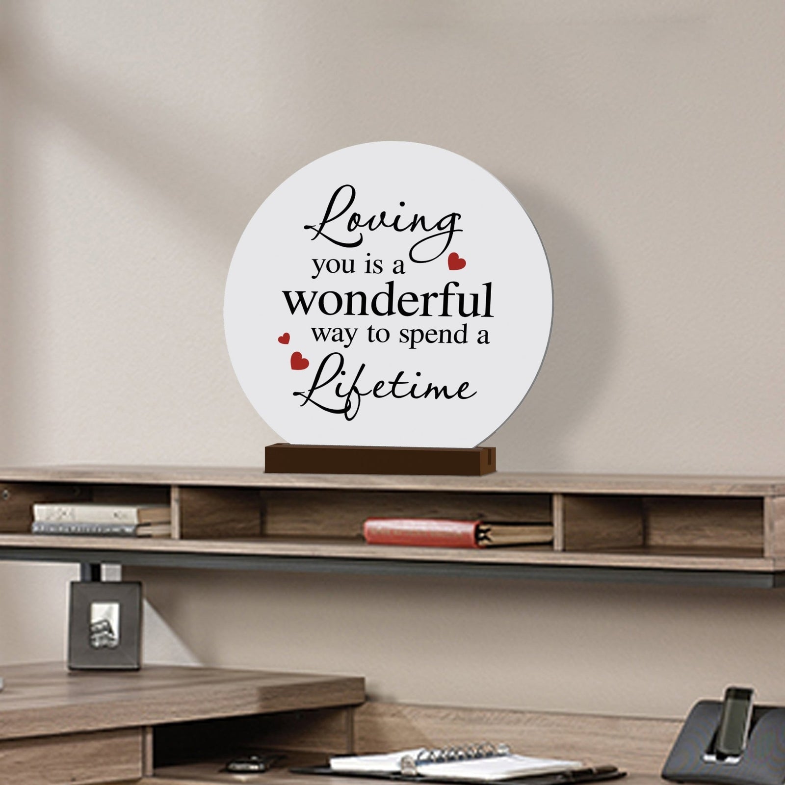 White Round Sign With Wooden Base For Husbands/Boyfriends Gift Ideas - Loving You Is A Wonderful Way - LifeSong Milestones