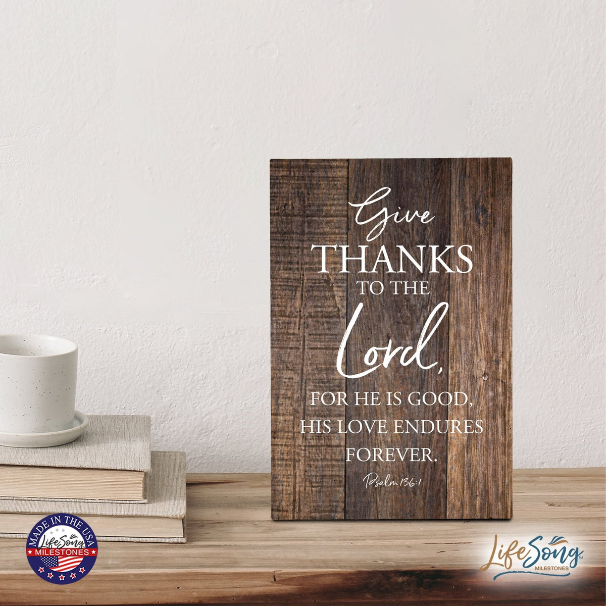 Wood Wall Sign with Inspirational Bible Verse Give Thanks To The Lord Table Top Home Office Desk Decoration 5.5x8in - LifeSong Milestones