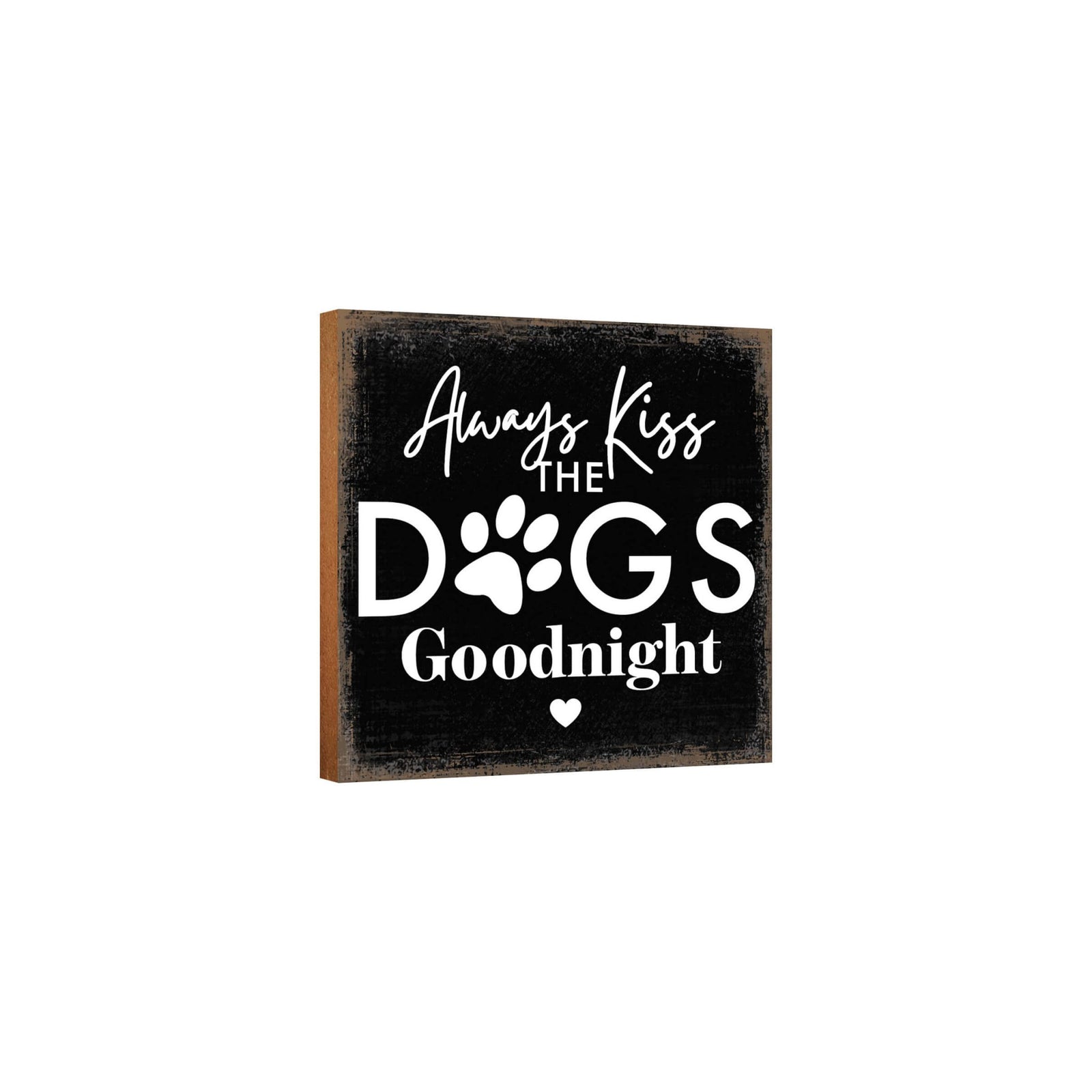 Wooden Shelf Decor and Tabletop Signs with Pet Verses - Always Kiss The Dogs - LifeSong Milestones