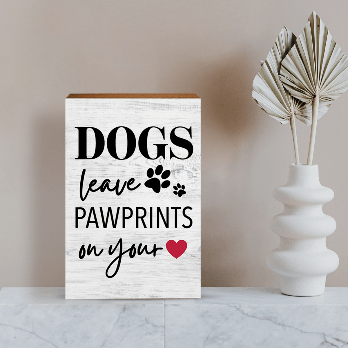 Wooden Shelf Decor and Tabletop Signs with Pet Verses - Dogs Leave - LifeSong Milestones