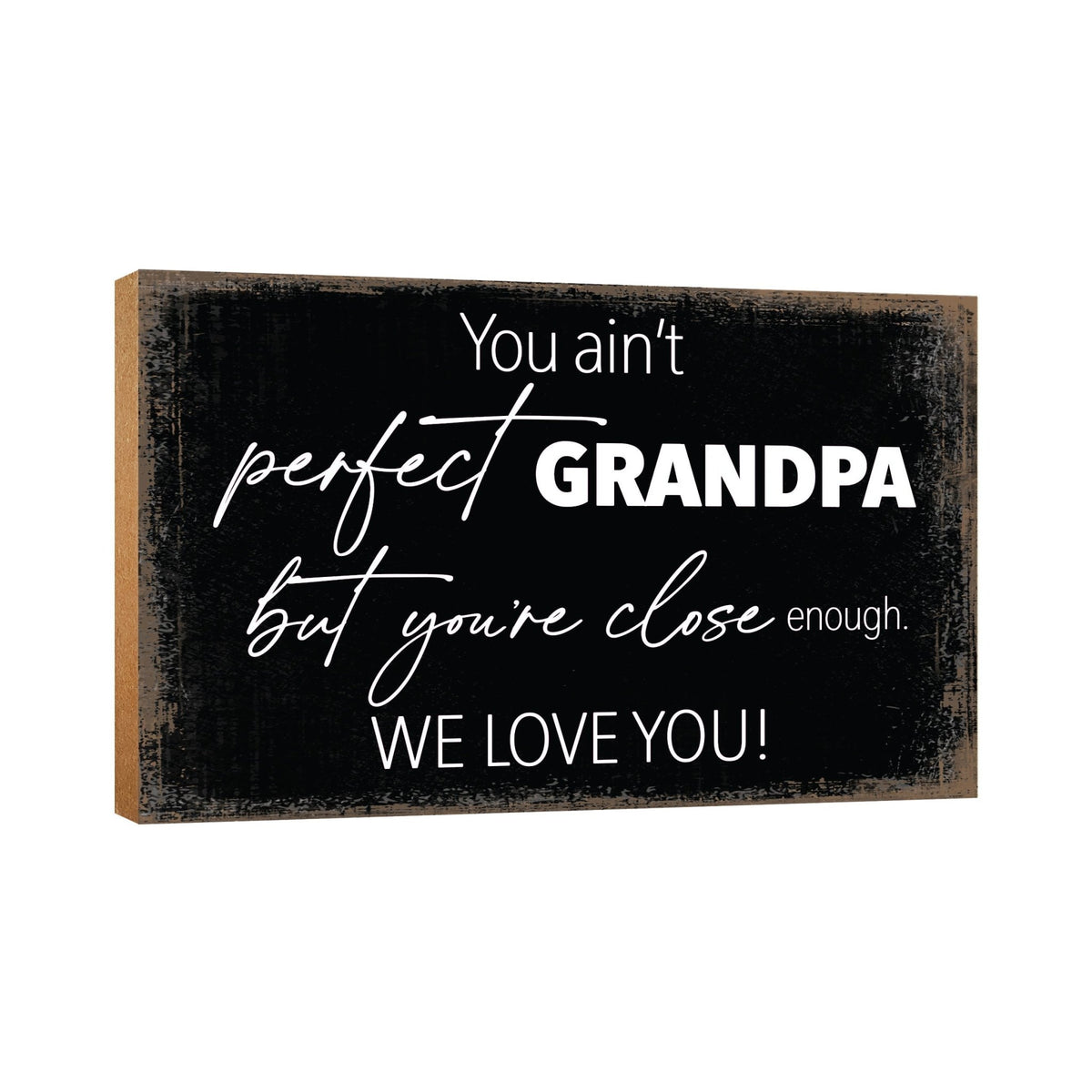 Wooden Table Top and Shelf Home Décor Gift for Grandfather - You Ain't Perfect - LifeSong Milestones