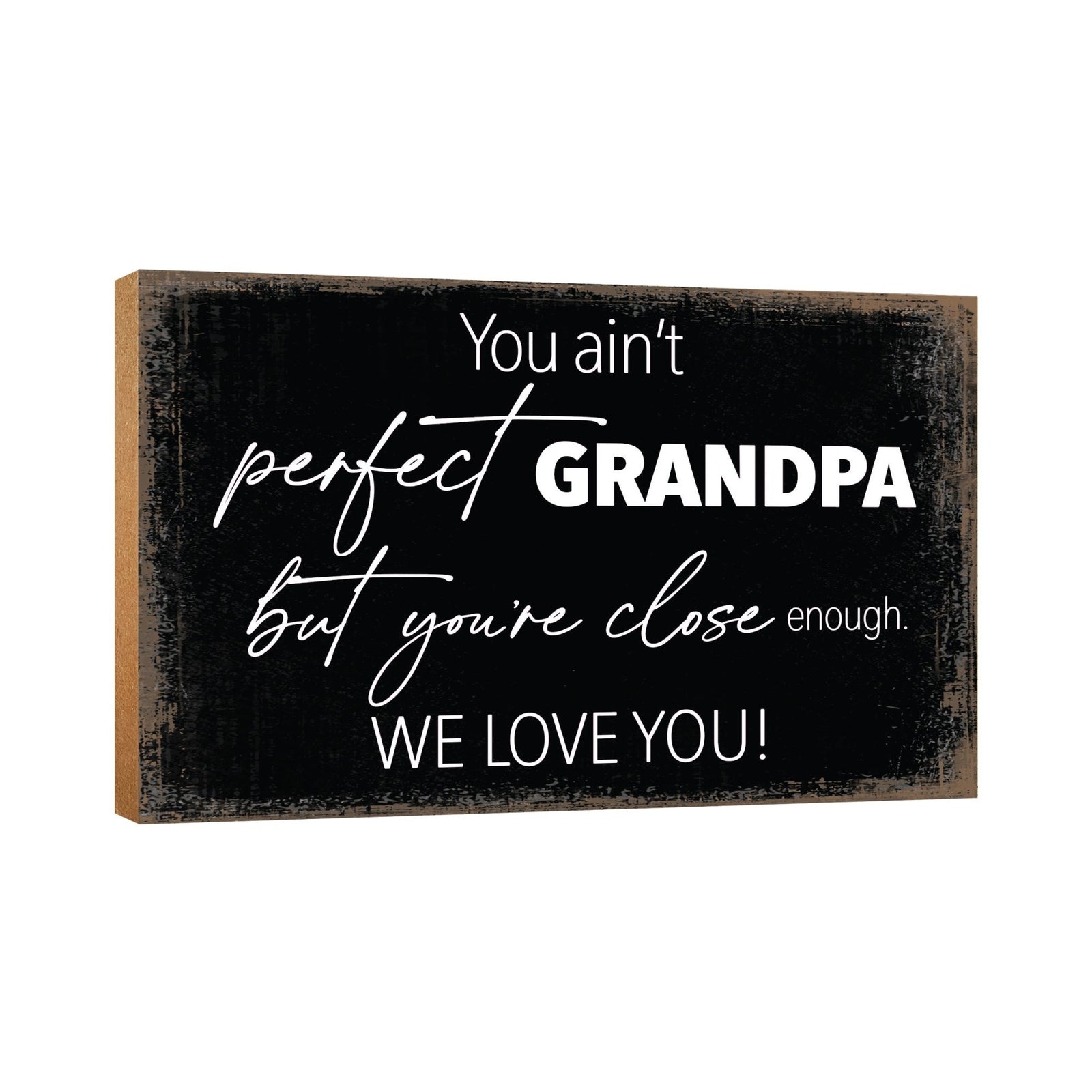 Wooden Table Top and Shelf Home Décor Gift for Grandfather - You Ain't Perfect - LifeSong Milestones