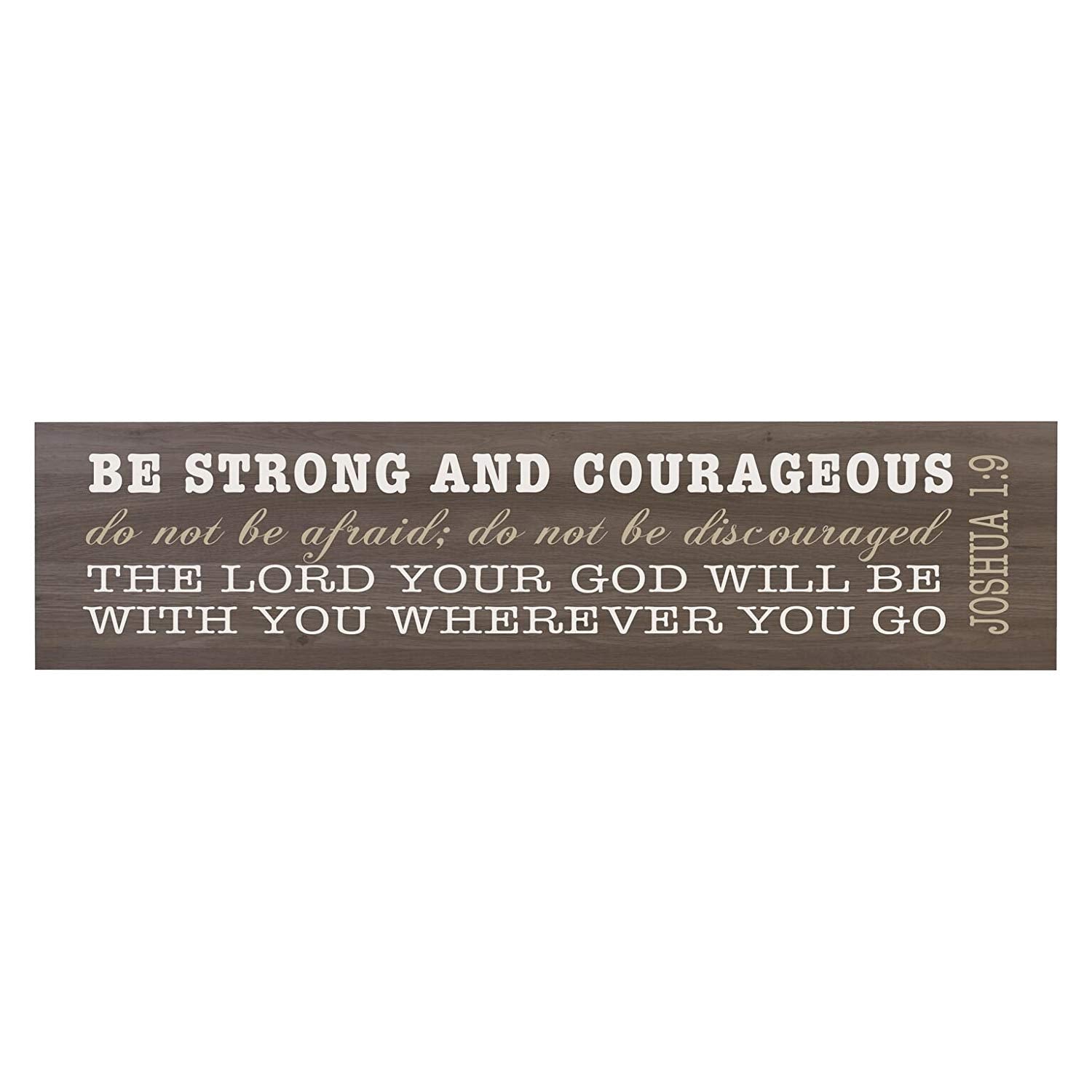 10" x 40" x .0625" Wall Plaque - Be Strong and Courageous Joshua 1:9 wall art Decorative Wall Sign - LifeSong Milestones