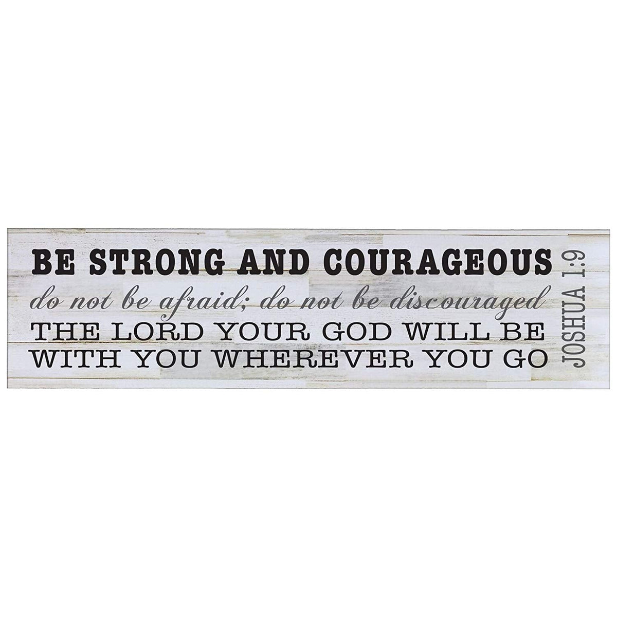 10" x 40" x .0625" Wall Plaque - Be Strong and Courageous Joshua 1:9 wall art Decorative Wall Sign - LifeSong Milestones
