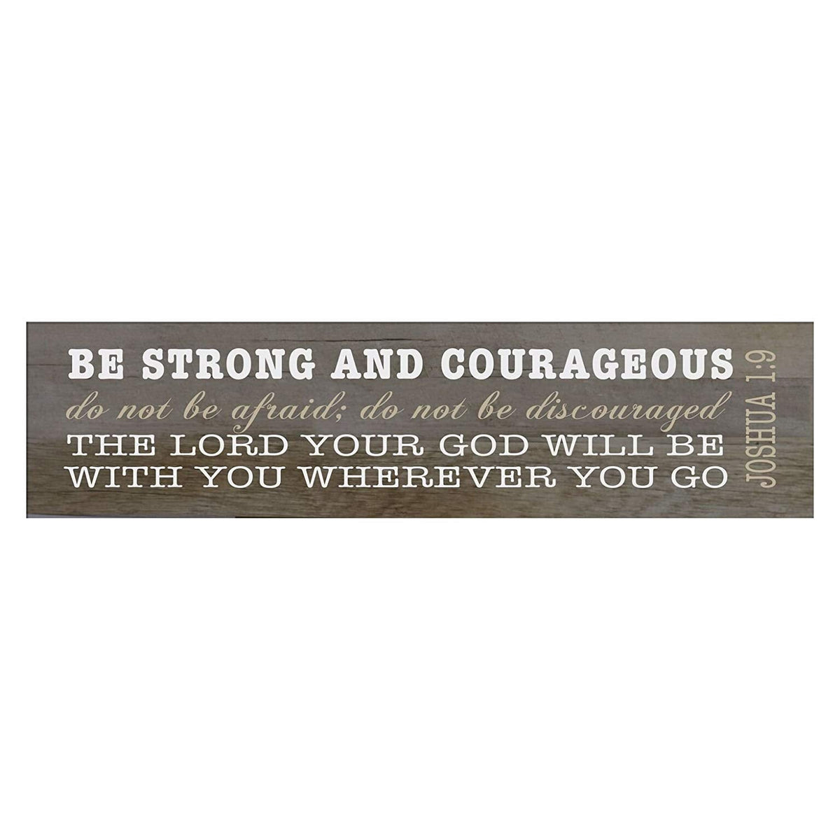 10" x 40" x .0625" Wall Plaque - Be Strong and Courageous Joshua 1:9 wall art Decorative Wall Sign - LifeSong Milestones
