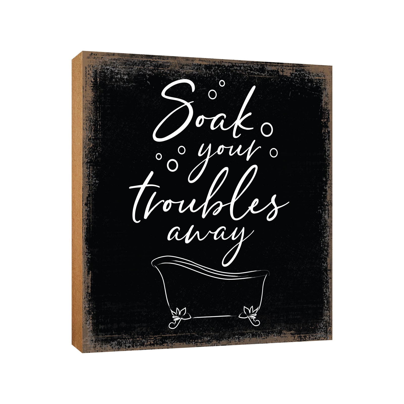 Wooden BATHROOM 6x6 Block shelf decor (Soak Your Troubles) Inspirational Plaque Tabletop and Family Home Decoration