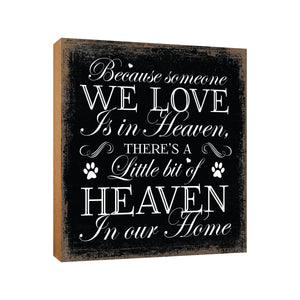 Pet Memorial shelf decor Plaque Décor - Because Someone We Love Is In Heaven