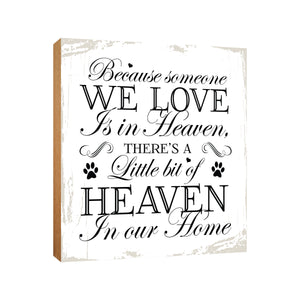 Pet Memorial shelf decor Plaque Décor - Because Someone We Love Is In Heaven