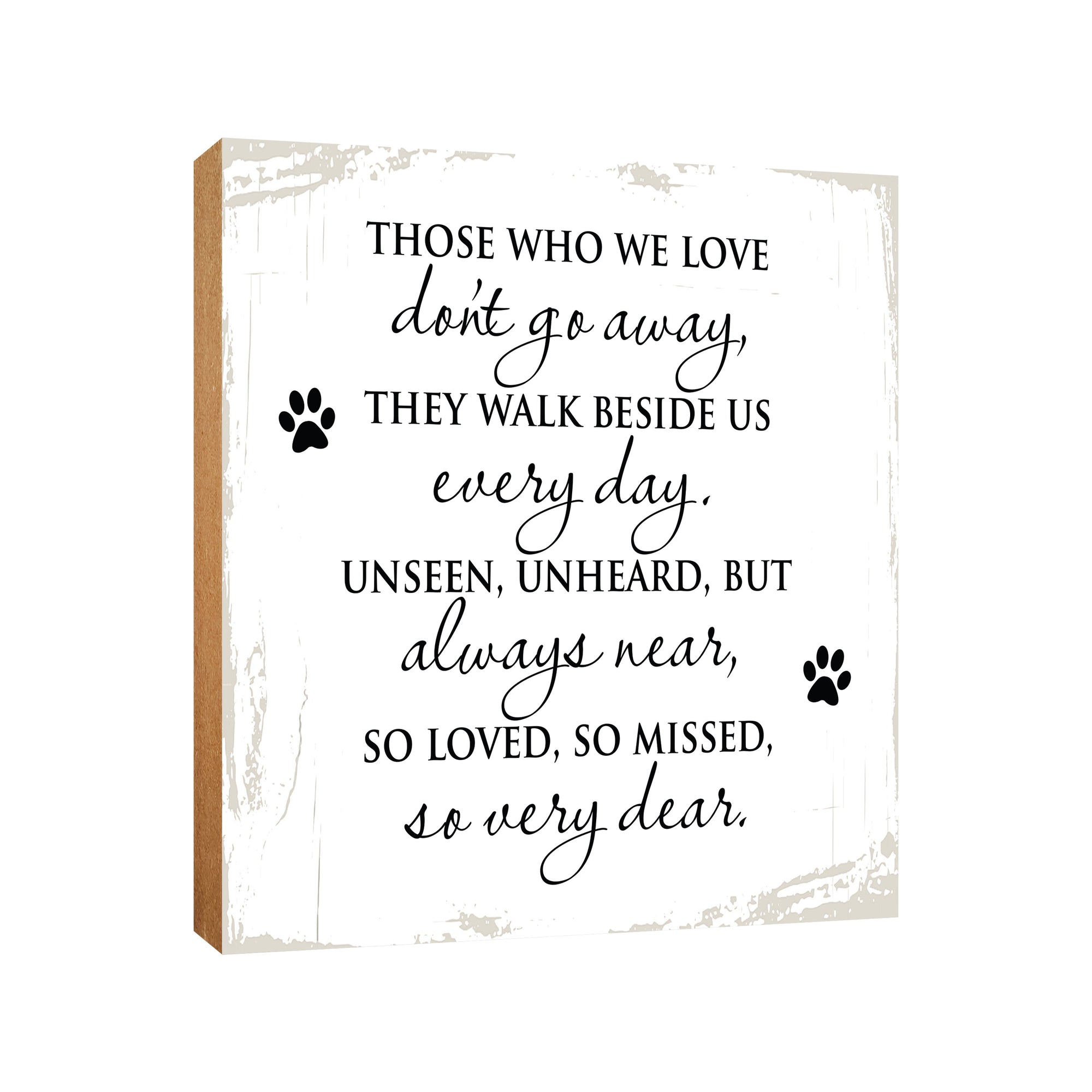 Pet Memorial shelf decor Plaque Décor - Those Who We Love Don't Go Away