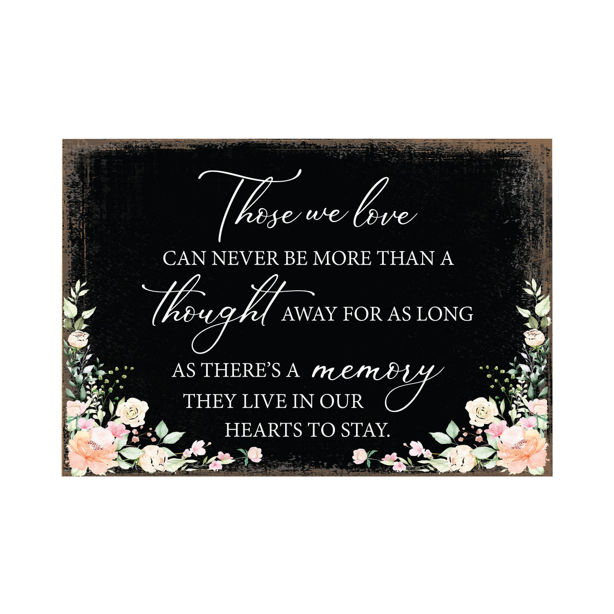 Those We Love Wooden Floral 5.5x8 Inches Memorial Art Sign Table Top and shelf decor For Home Décor