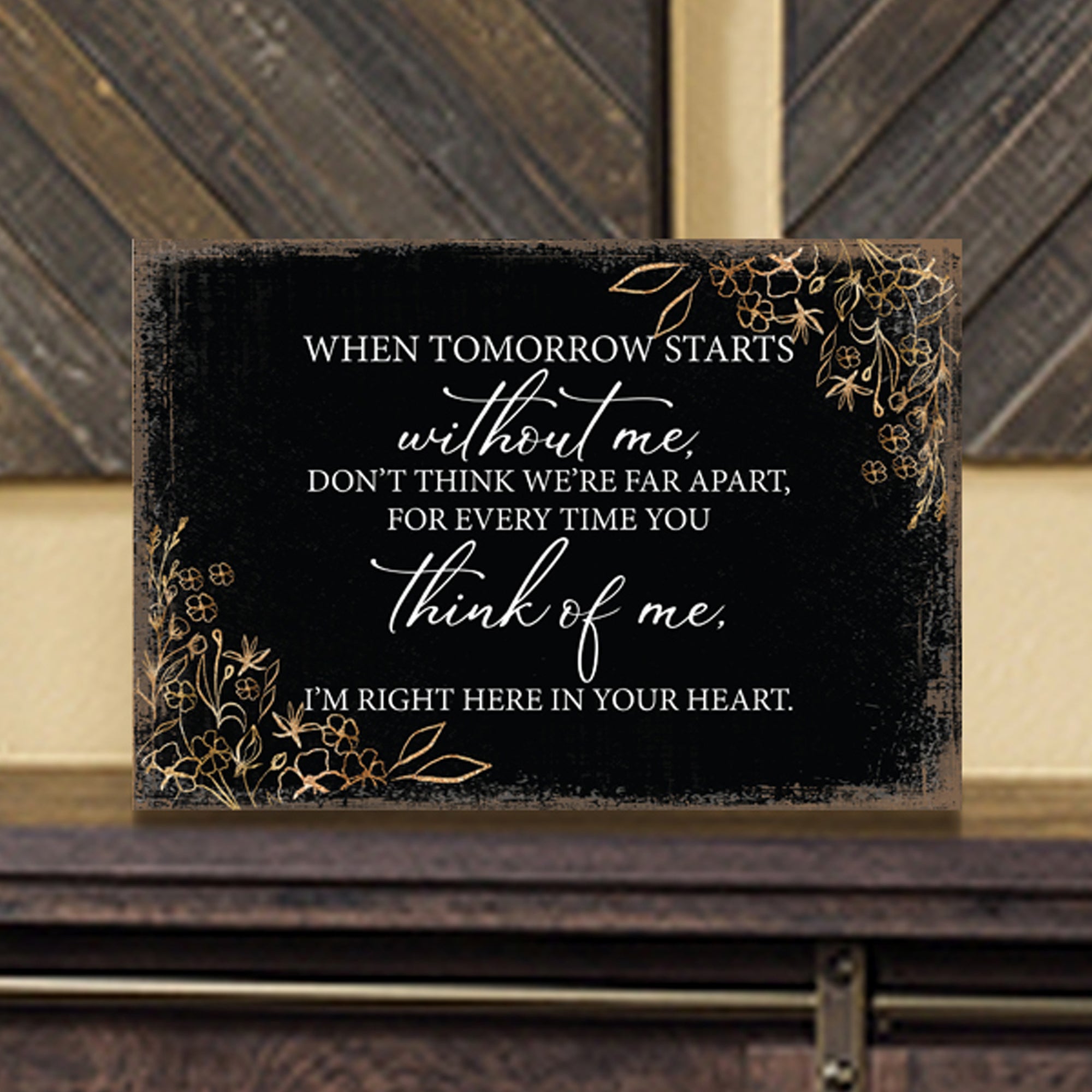 Tomorrow Starts Without Wooden Floral 5.5x8 Inches Memorial Art Sign Table Top and shelf decor For Home Décor