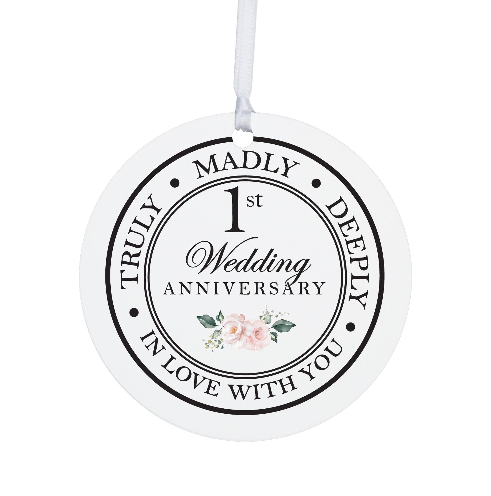 1st Wedding Anniversary White Ornament With Inspirational Message Gift Ideas - Truly, Madly, Deeply In Love With You