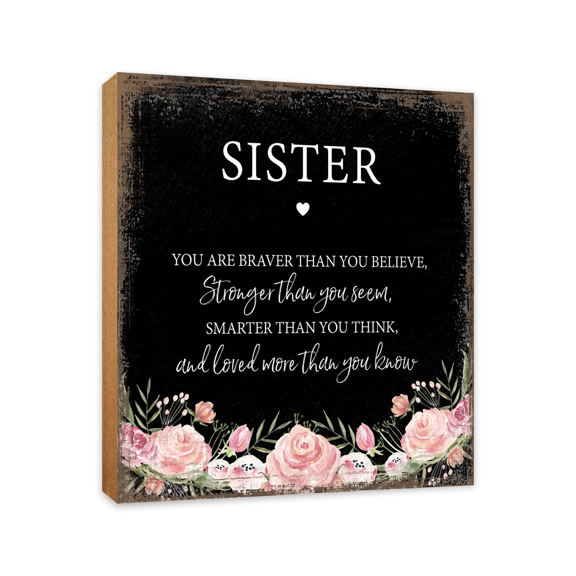 Sister, You Are Braver Floral 6x6 Inches Wood Family Art Sign Tabletop and Shelving For Home Décor