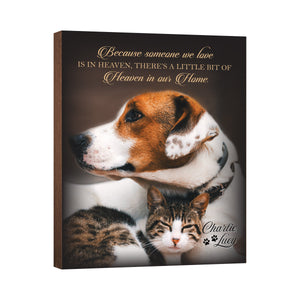 Pet Memorial Custom Photo Wall Plaque Décor - Because Someone We Love Is In Heaven