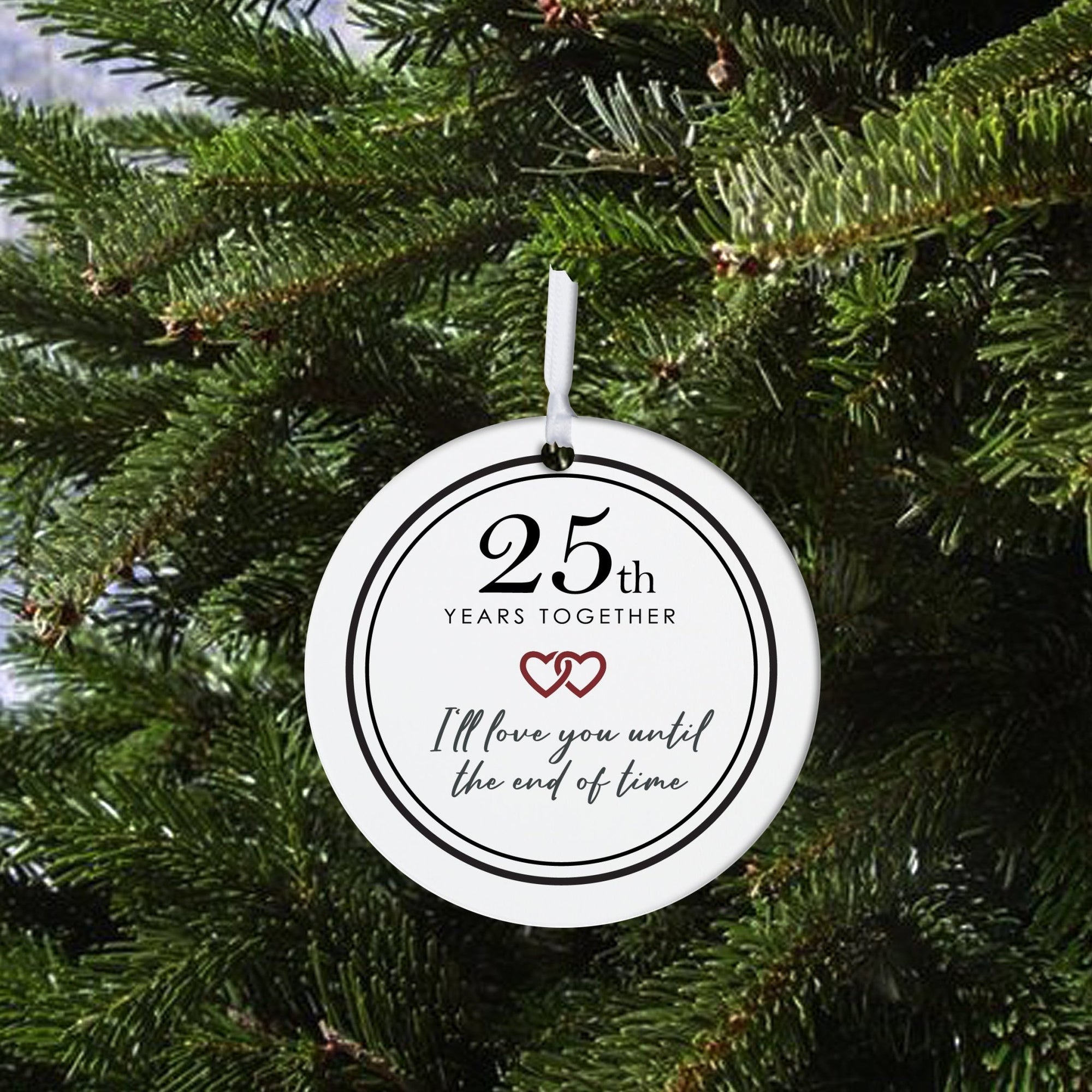25th-Year Together Wedding Anniversary White Ornament With Inspirational Message Gift Ideas - I Love You Till The End Of Time - LifeSong Milestones