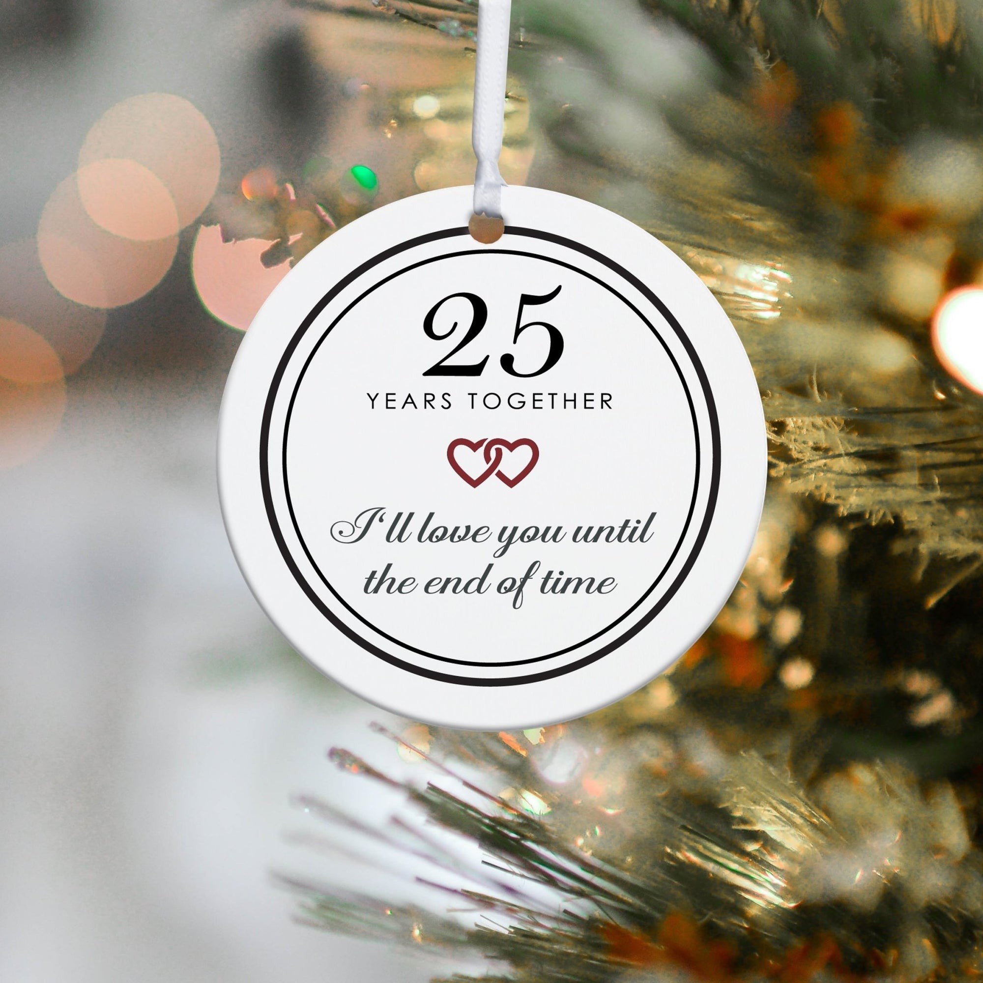 25th Year Together Wedding Anniversary White Ornament With Inspirational Message Gift Ideas - I Love You Till The End Of Time V2 - LifeSong Milestones
