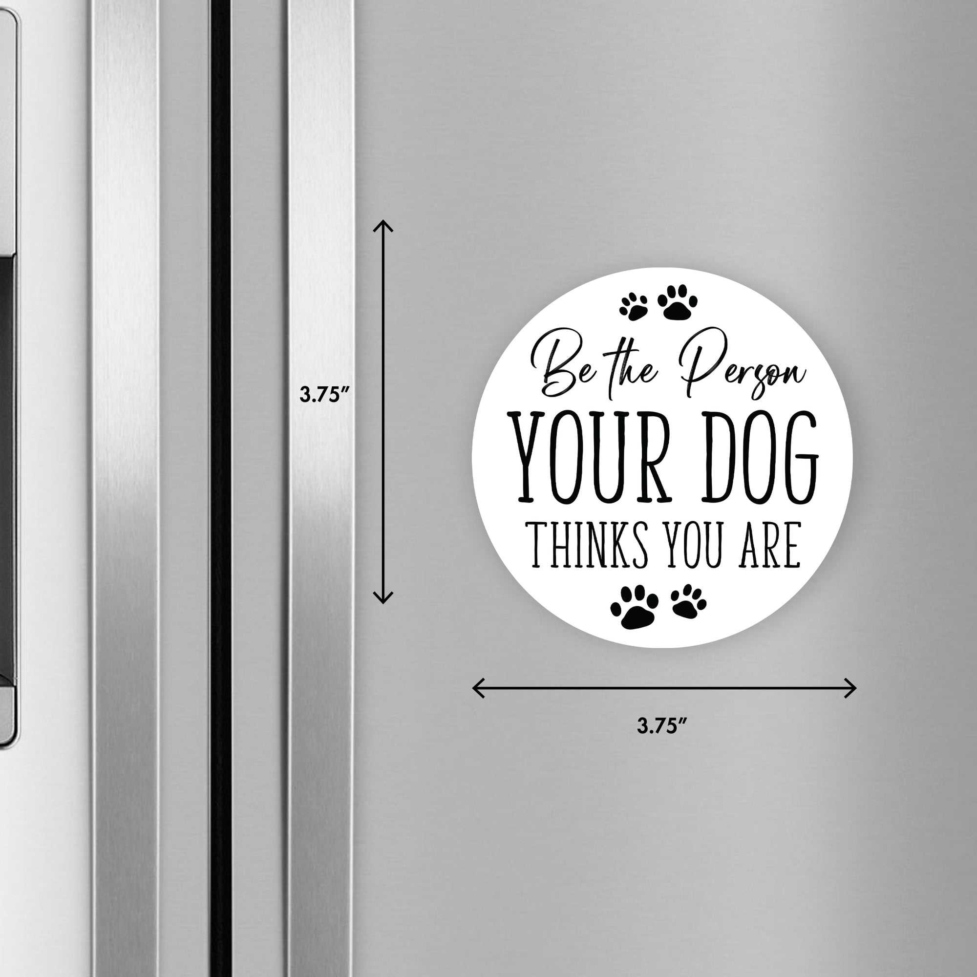 Refrigerator Magnet Perfect Gift Idea For Pet Owners - Be The Person