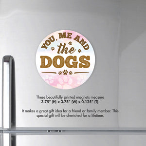 Refrigerator Magnet Perfect Gift Idea For Pet Owners - You Me & The Dogs
