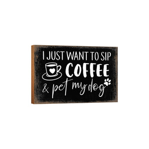 Wooden Shelf Decor and Tabletop Signs with Pet Verses - Sip Coffee
