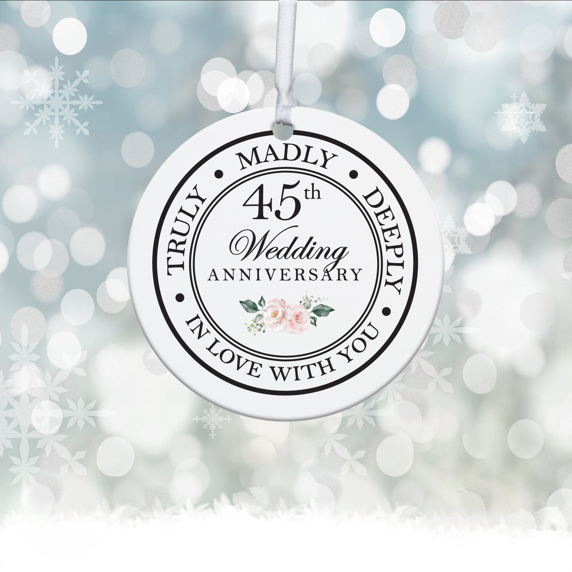 45th Wedding Anniversary White Ornament With Inspirational Message Gift Ideas - Truly, Madly, Deeply In Love With You - LifeSong Milestones