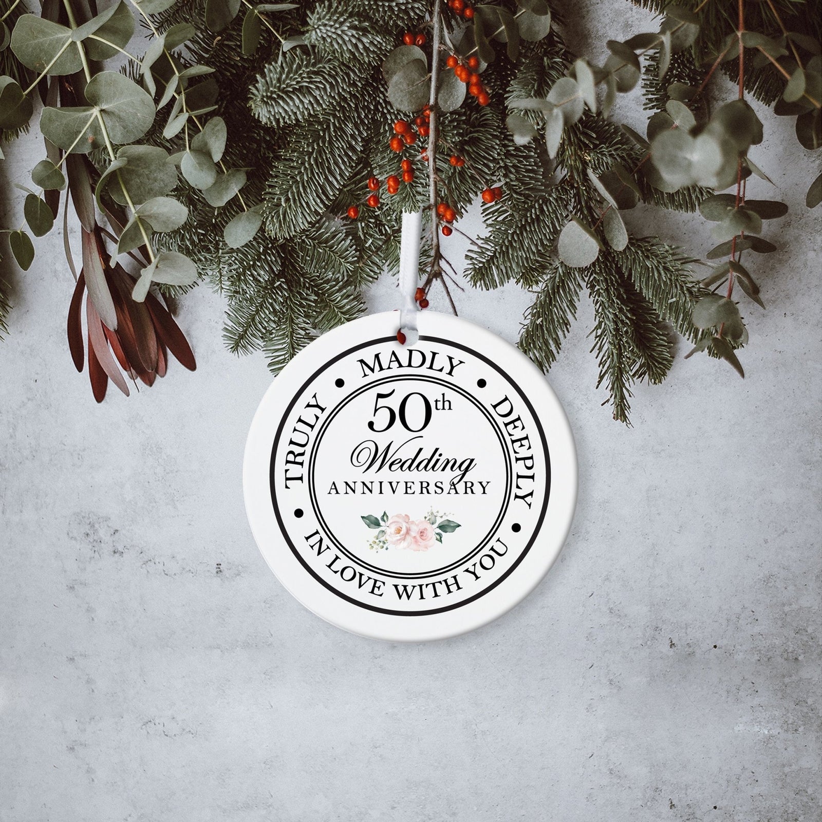 50th Wedding Anniversary White Ornament With Inspirational Message Gift Ideas - Truly, Madly, Deeply In Love With You - LifeSong Milestones