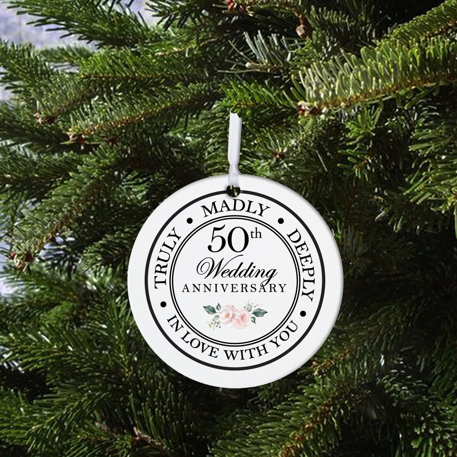 50th Wedding Anniversary White Ornament With Inspirational Message Gift Ideas - Truly, Madly, Deeply In Love With You - LifeSong Milestones