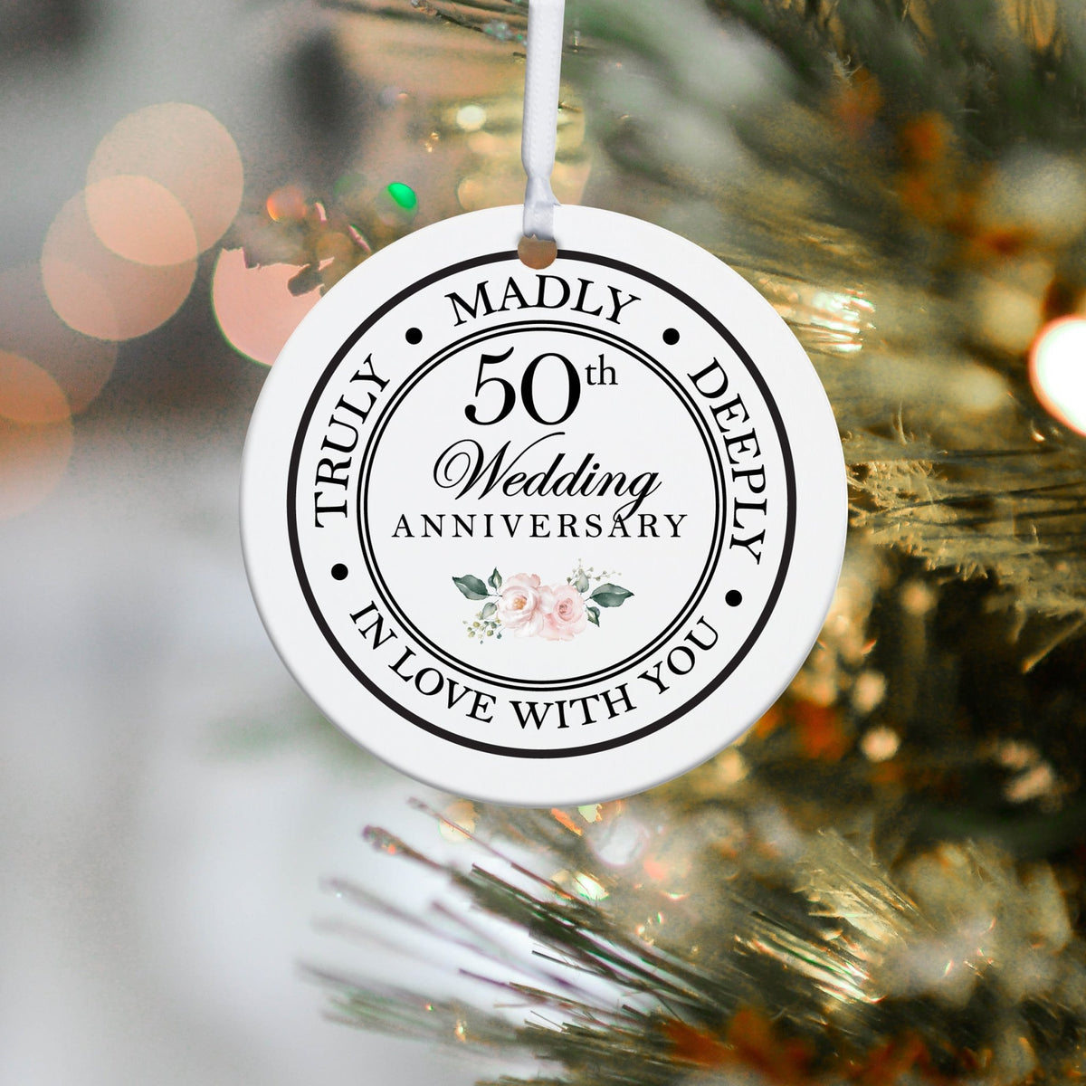 50th Wedding Anniversary White Ornament With Inspirational Message Gift Ideas - Truly, Madly, Deeply In Love With You - LifeSong Milestones