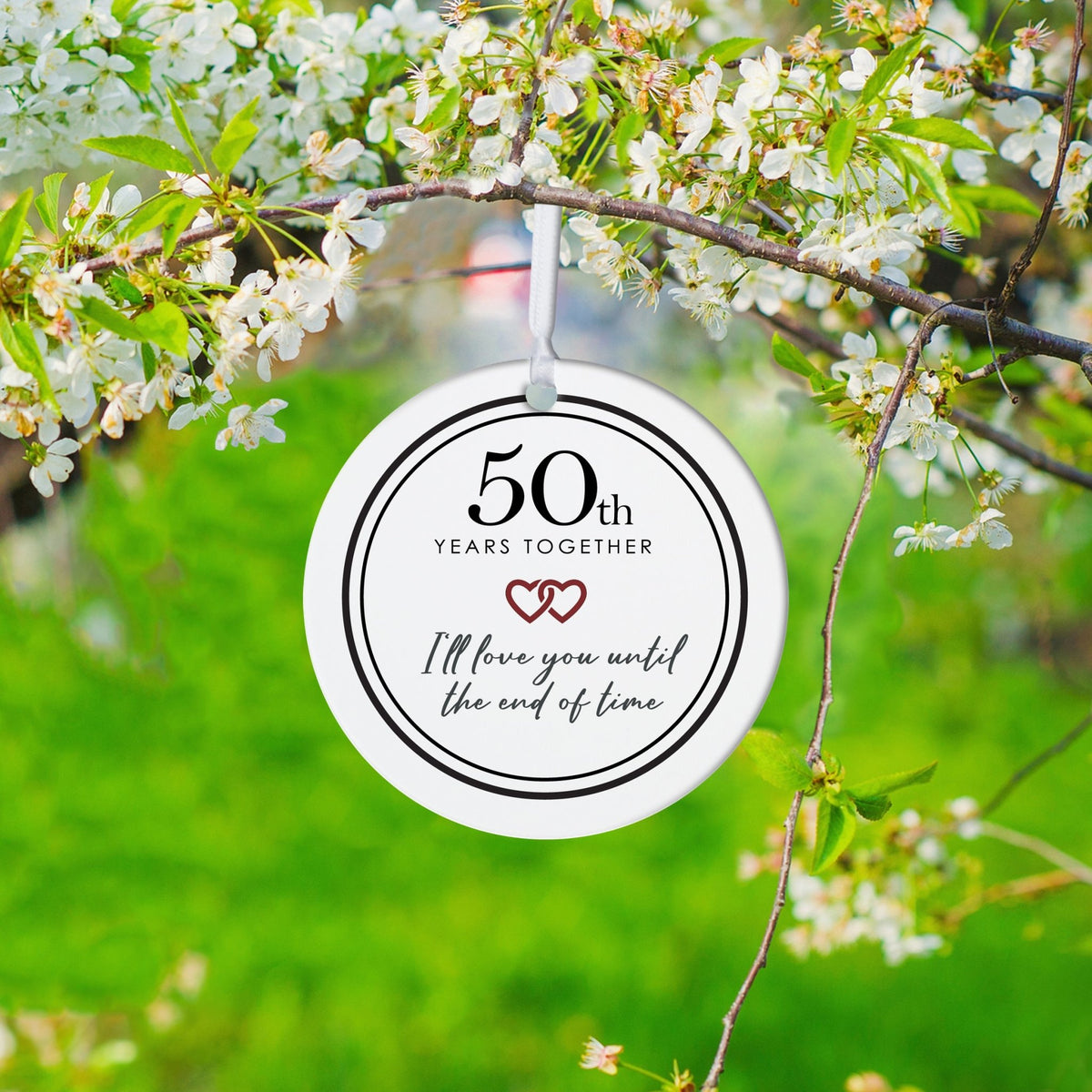 50th Year Together Wedding Anniversary White Ornament With Inspirational Message Gift Ideas - I Love You Till The End Of Time - LifeSong Milestones