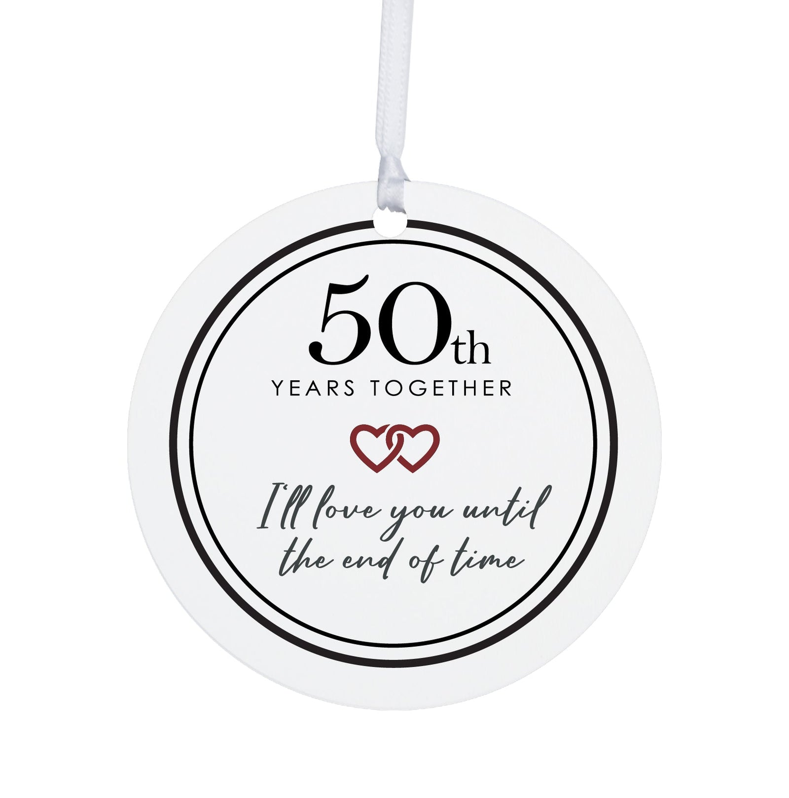 50th-Year Together Wedding Anniversary White Ornament With Inspirational Message Gift Ideas - I Love You Till The End Of Time