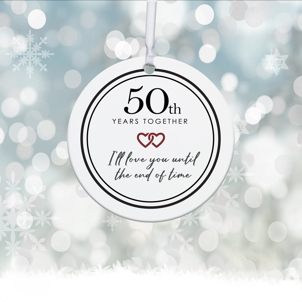 50th Year Together Wedding Anniversary White Ornament With Inspirational Message Gift Ideas - I Love You Till The End Of Time - LifeSong Milestones