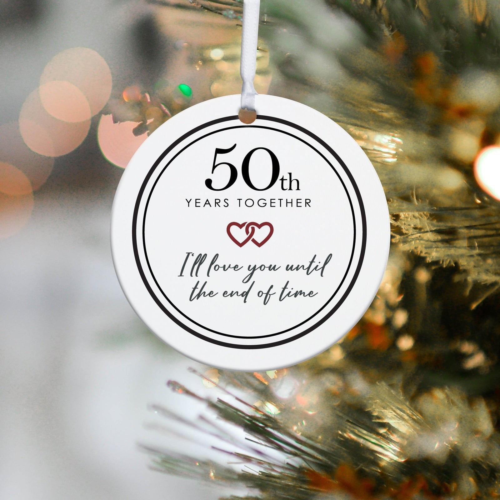 50th Year Together Wedding Anniversary White Ornament With Inspirational Message Gift Ideas - I Love You Till The End Of Time - LifeSong Milestones