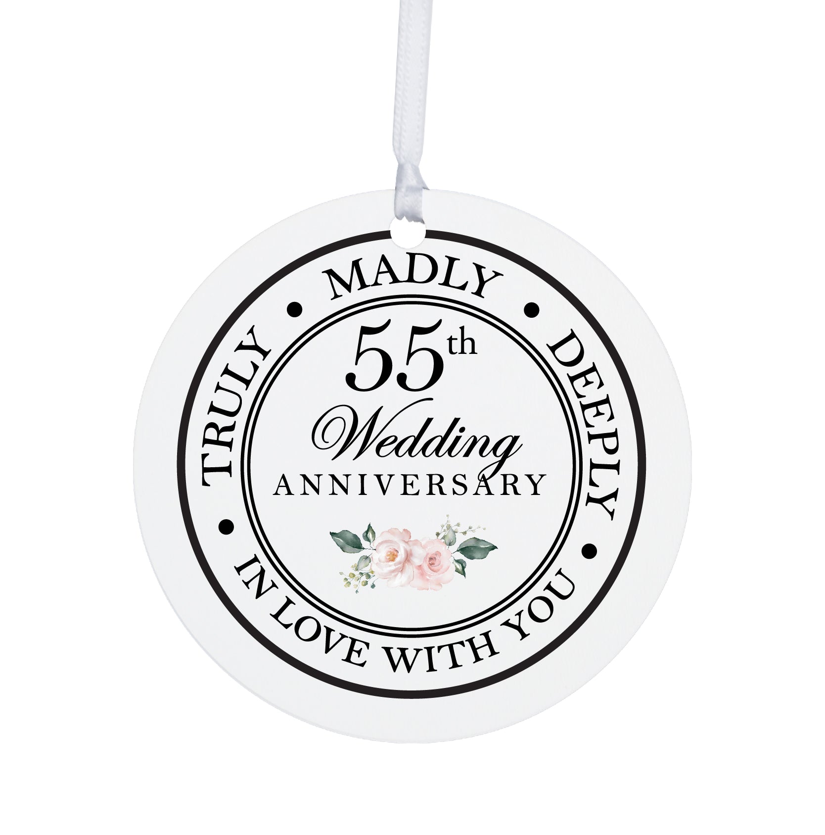 55th Wedding Anniversary White Ornament With Inspirational Message Gift Ideas - Truly, Madly, Deeply In Love With You - LifeSong Milestones