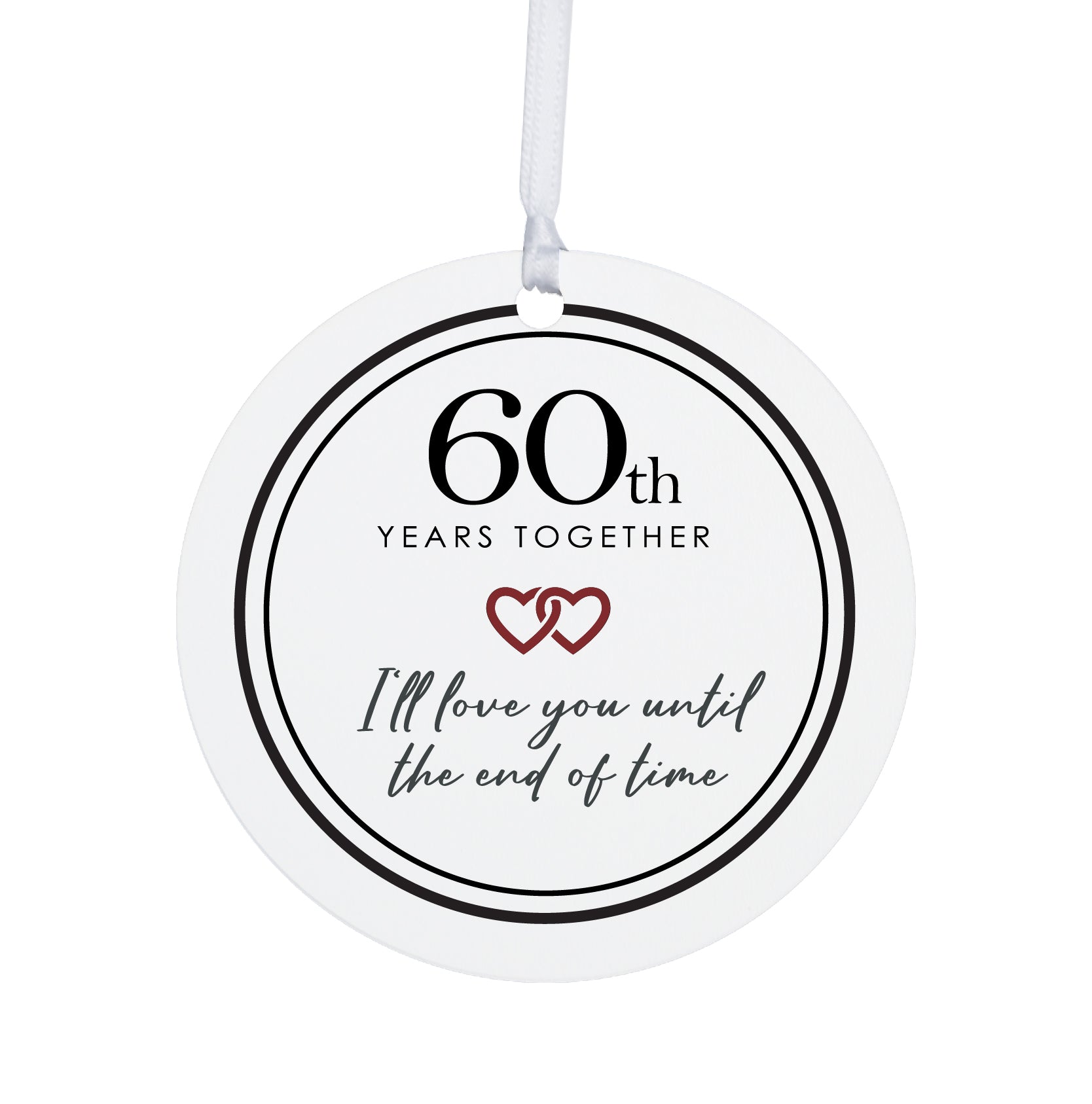 60th-Year Together Wedding Anniversary White Ornament With Inspirational Message Gift Ideas - I Love You Till The End Of Time