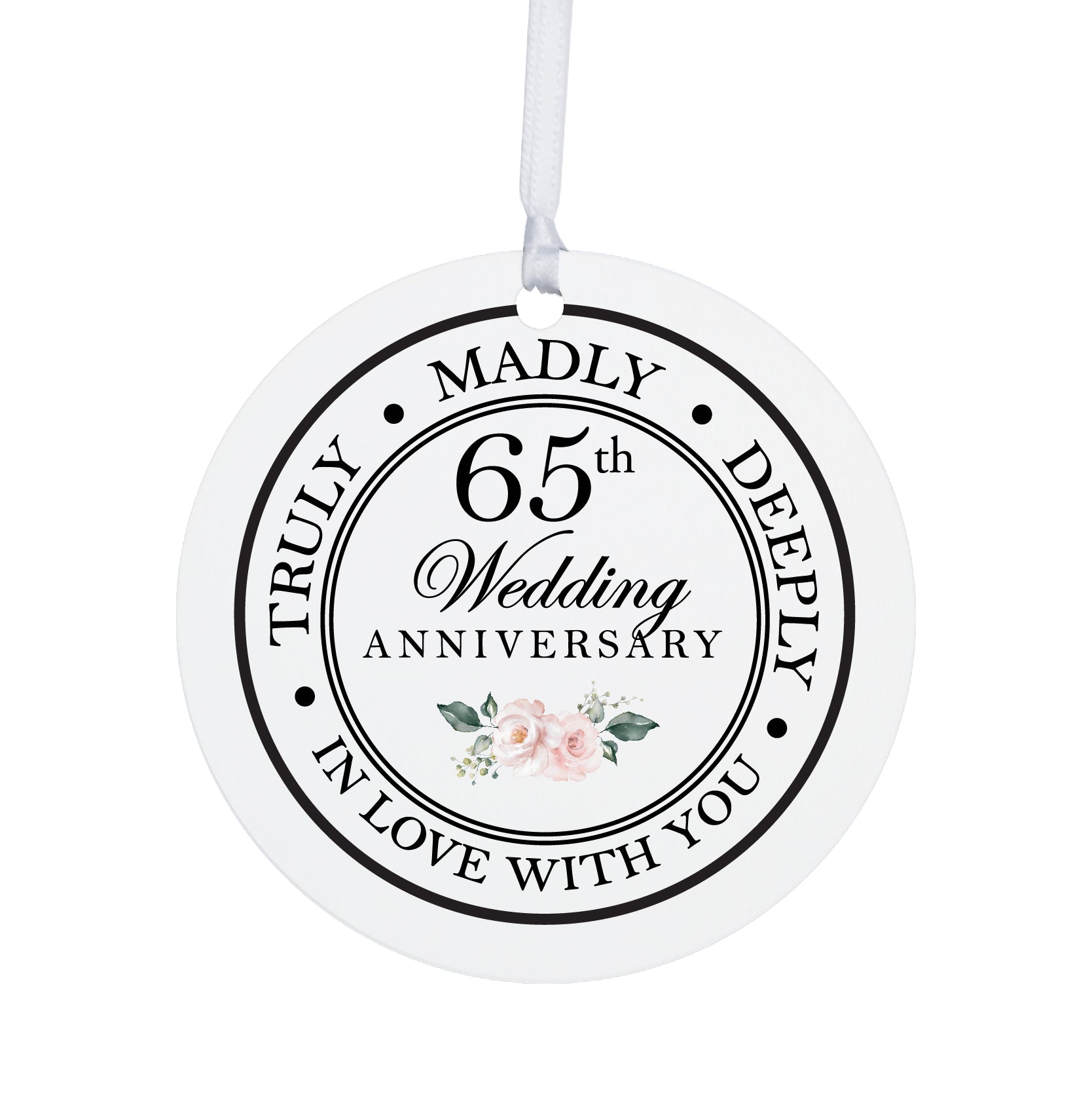 65th Wedding Anniversary White Ornament With Inspirational Message Gift Ideas - Truly, Madly, Deeply In Love With You - LifeSong Milestones