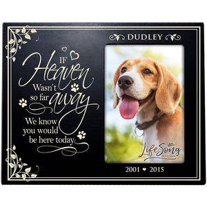 8x10 Black Pet Memorial Picture Frame with the phrase "If Heaven Wasn't So Far Away"