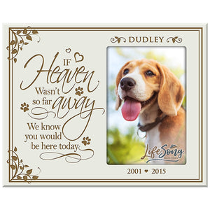 8x10 Ivory Pet Memorial Picture Frame with the phrase "If Heaven Wasn't So Far Away"