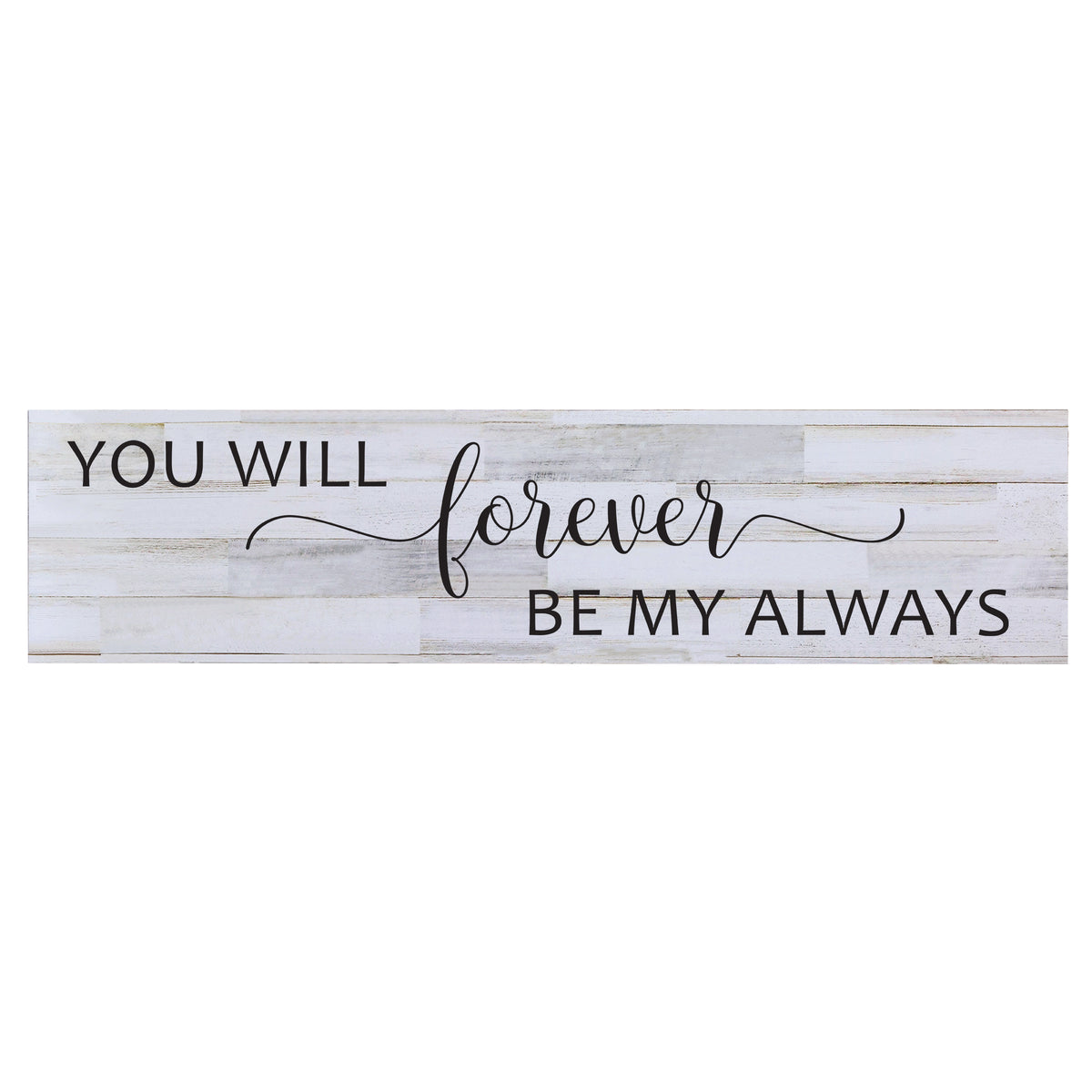 You Will Forever Be My Always Wall Art Plaque Sign
