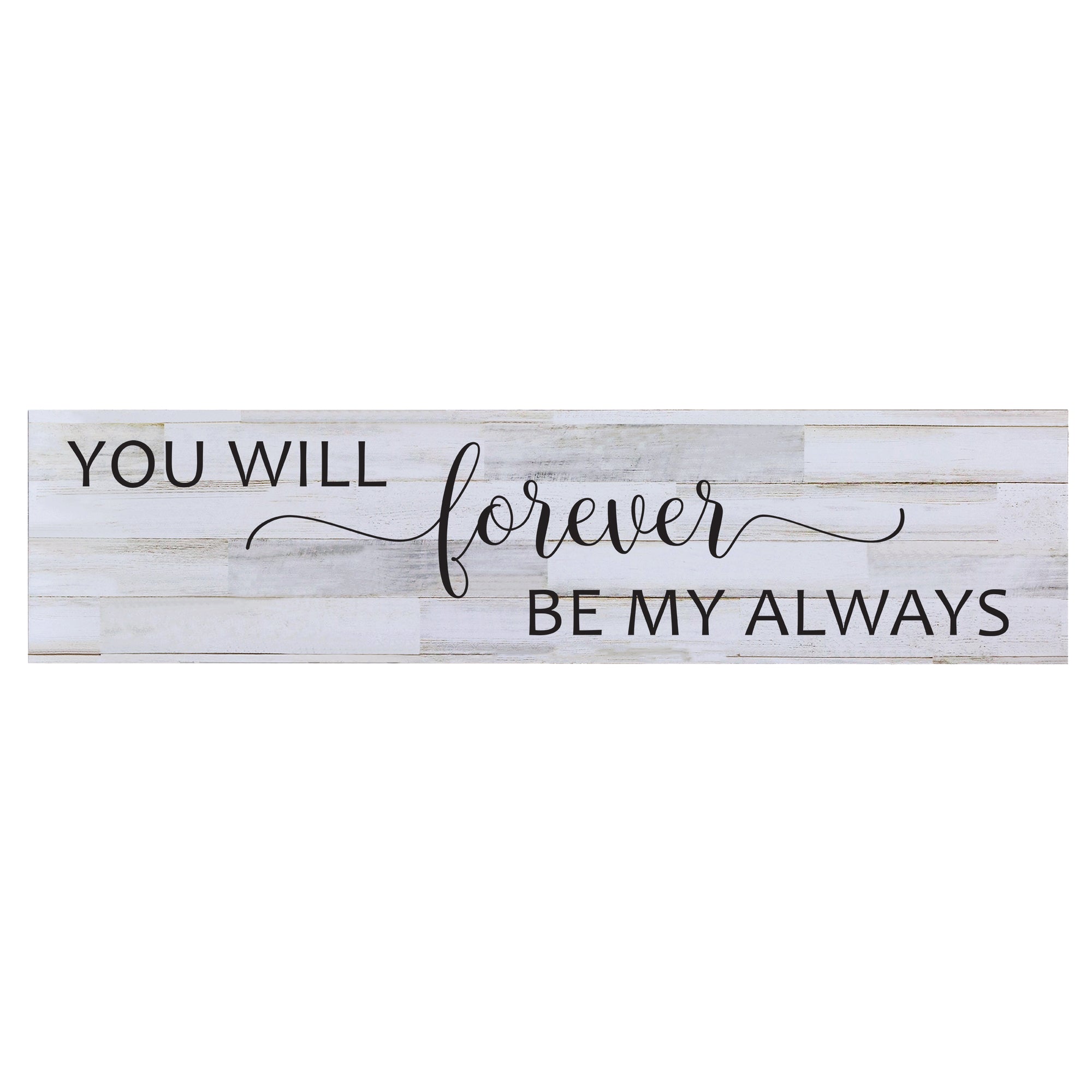 You Will Forever Be My Always Wall Art Plaque Sign