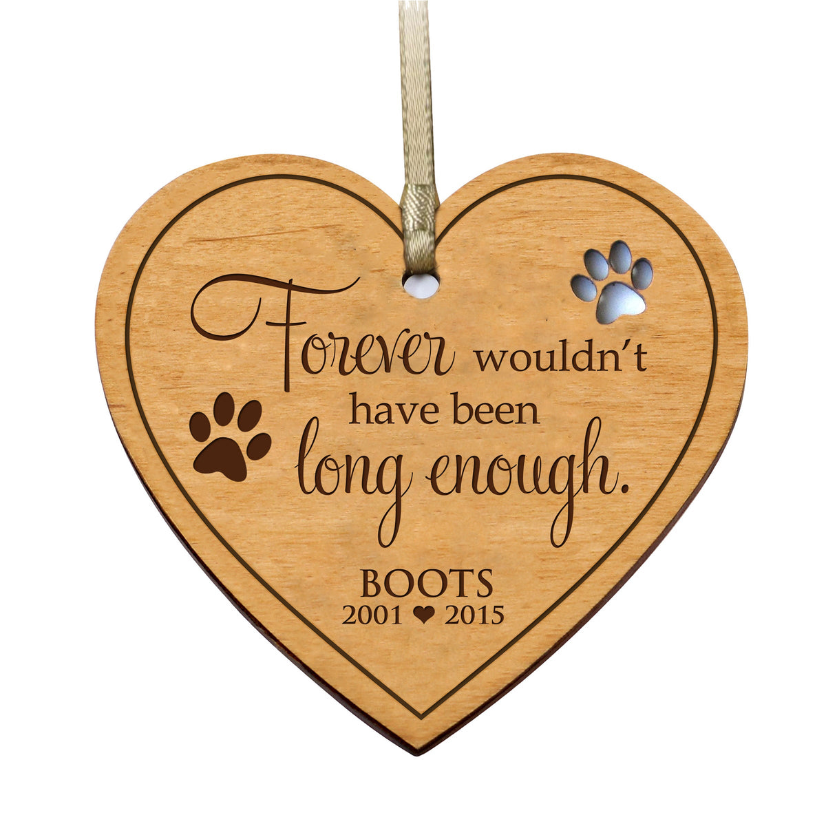Pet Memorial Wooden Heart Ornament - Forever Wouldn&#39;t Have Been
