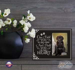 Pet Memorial Picture Frame - Once I Held You In My Arms