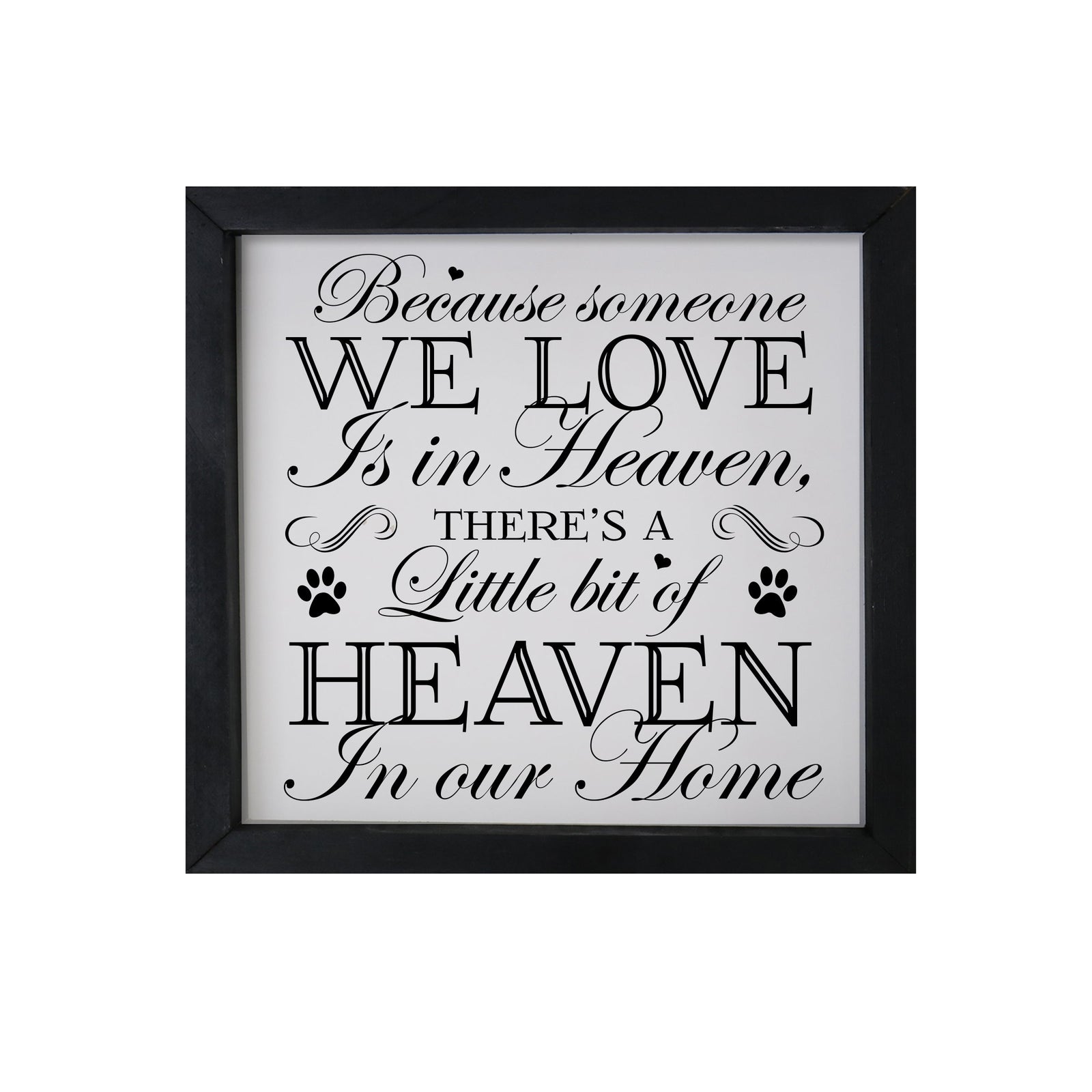 11.5x11.5 Black Framed Pet Memorial Shadow Box with phrase "Because Someone We Love"