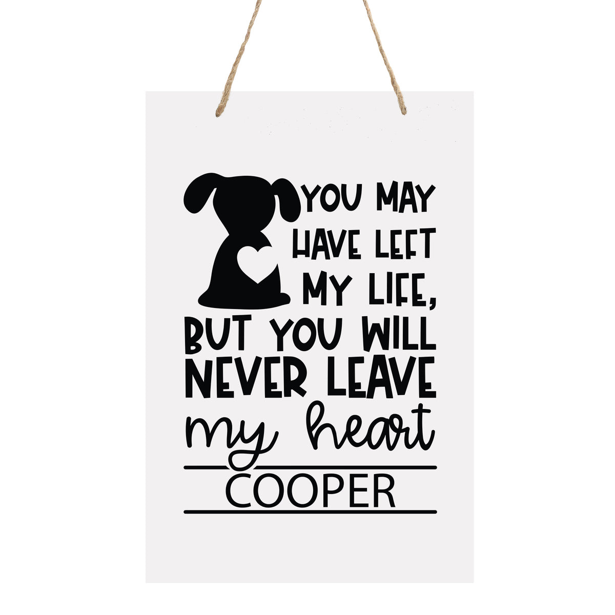 Pet Memorial Rope Sign Décor - You May Have Left My Life (Dog)