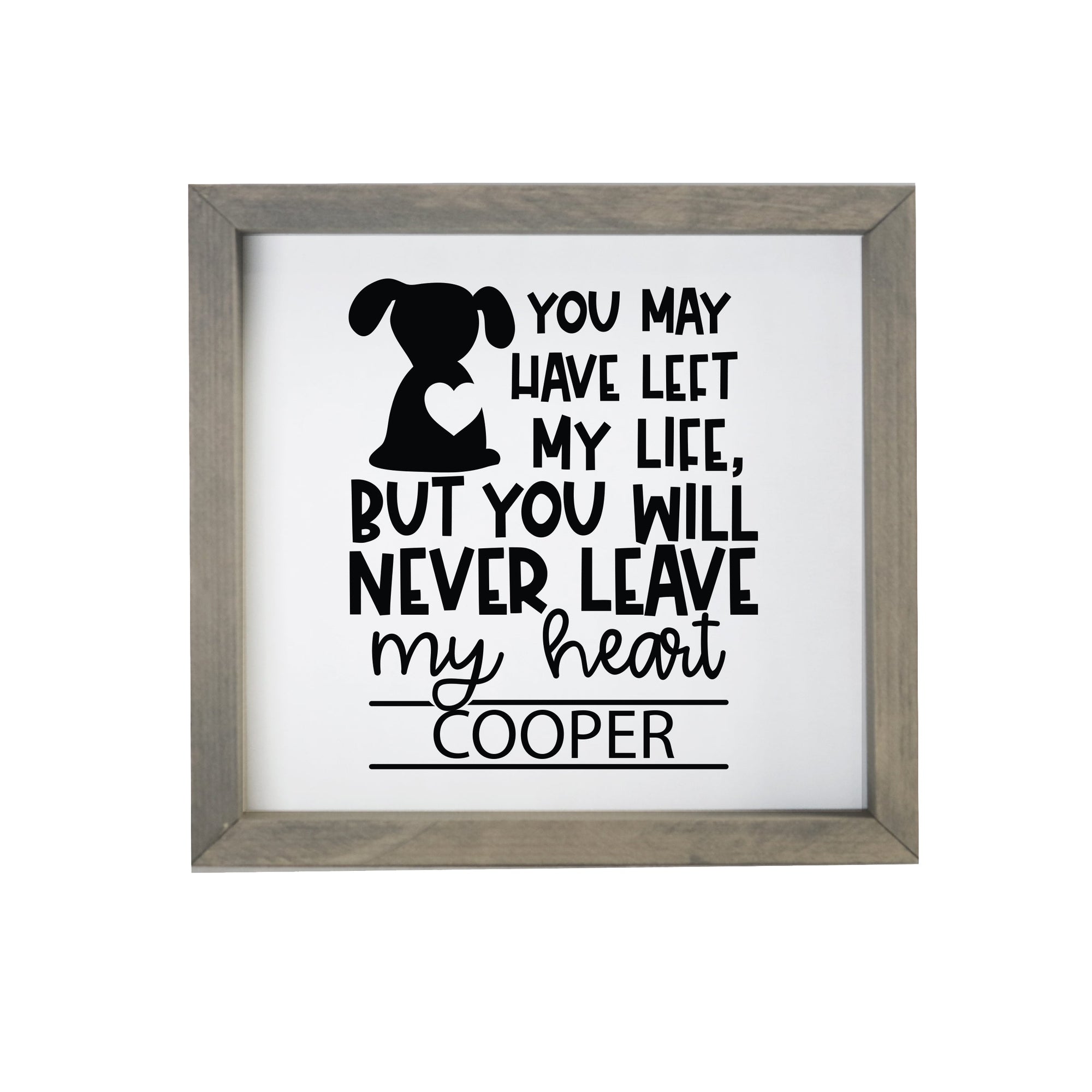 11.5x11.5 Grey Framed Pet Memorial Shadow Box with phrase "You May Have Left My Life, But You Will Never Leave My Heart"