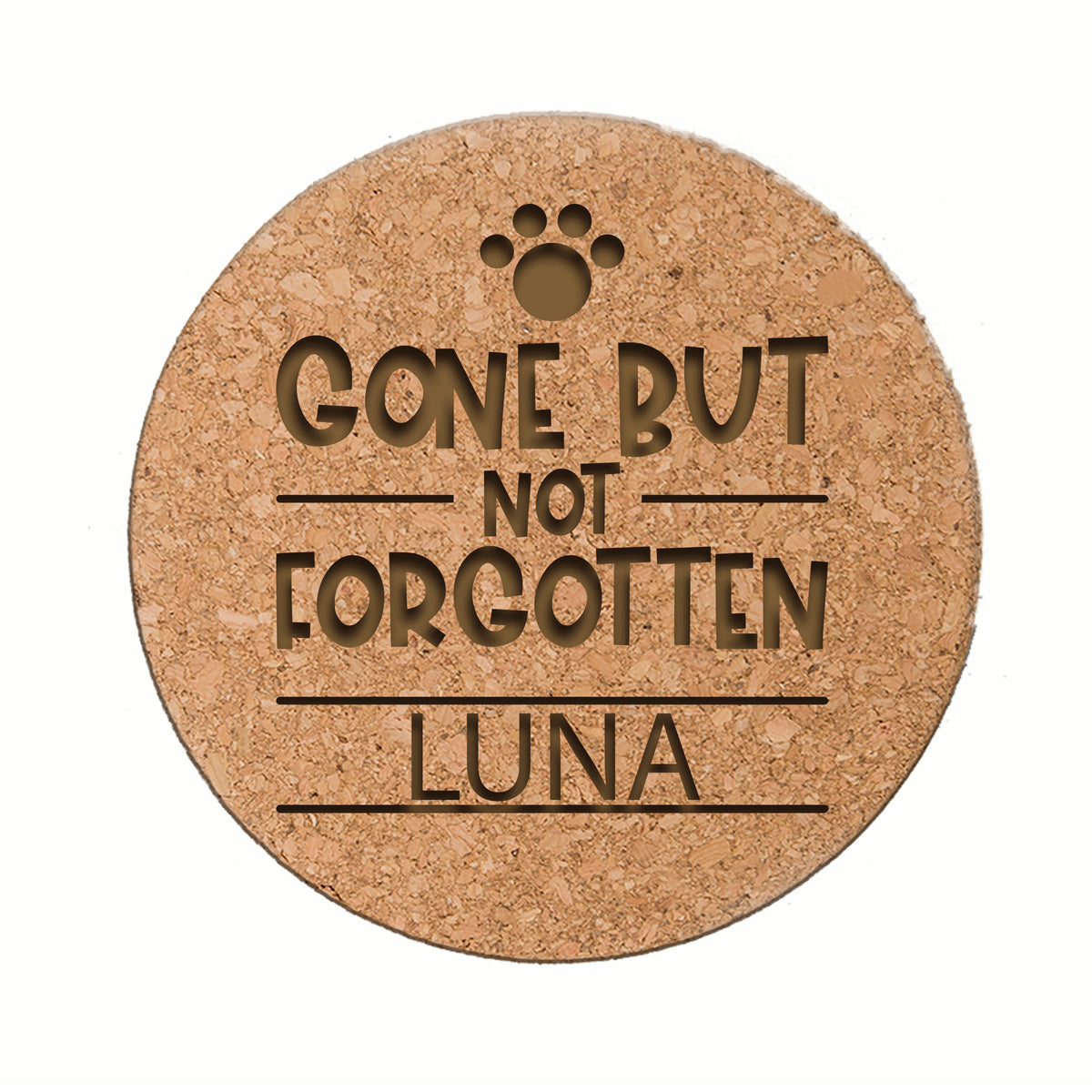7in Cork Trivet With Phrase &quot;Gone But Not Forgotten.&quot;