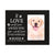 8x10 Black Pet Memorial Picture Frame with the phrase "If Love Could Have Saved You"
