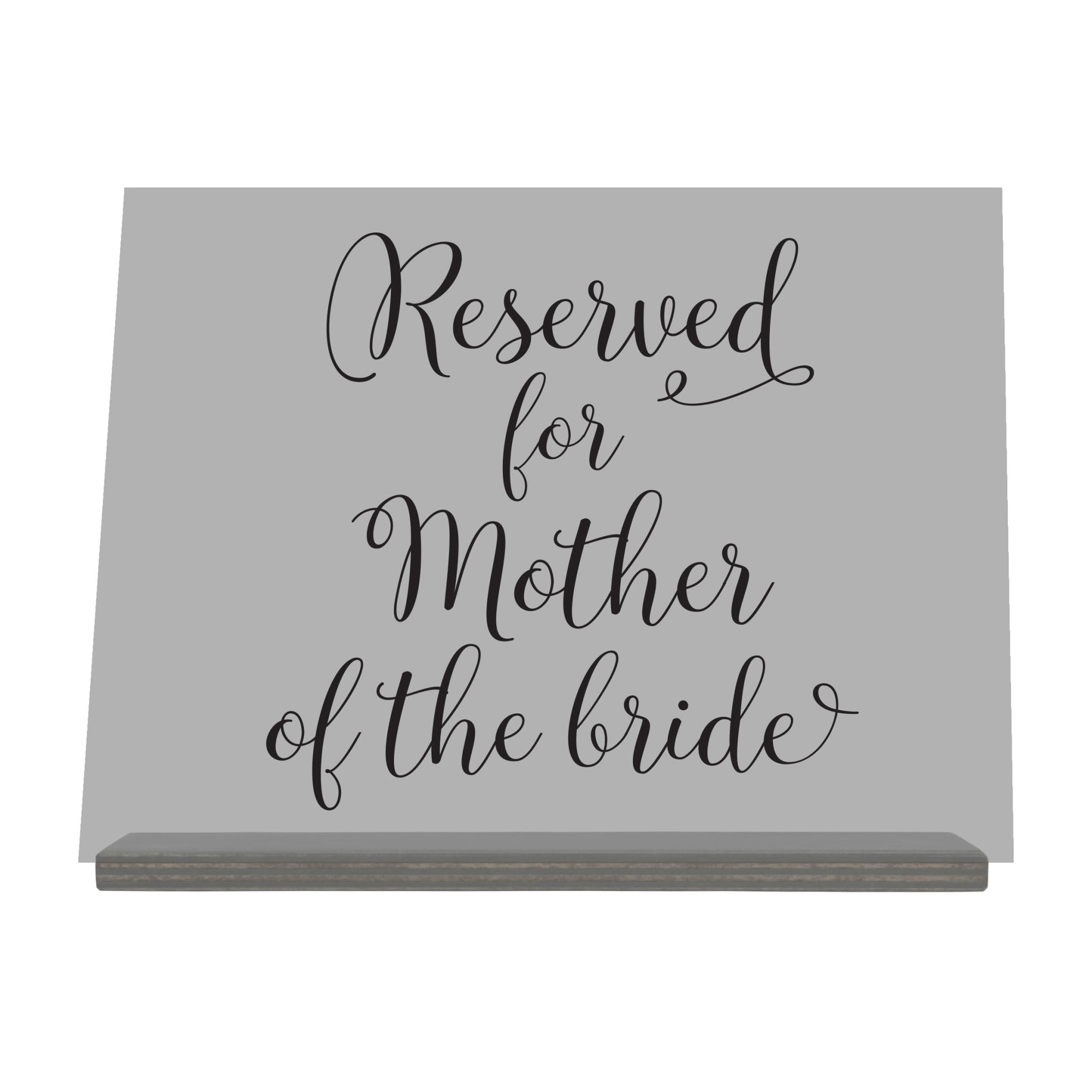Acrylic Wedding Sign For Ceremony and Reception - Mother Of The Bride - LifeSong Milestones