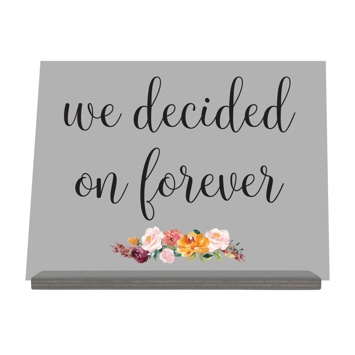 Acrylic Wedding Sign For Ceremony and Reception - We Decided - LifeSong Milestones