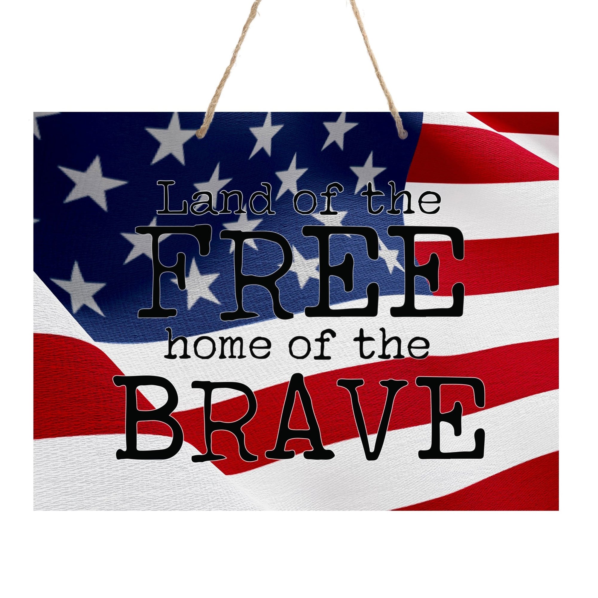 American Flag Veterans Day Patriotic Wall Hanging Rope Signs Vintage Décor Gift Ideas - Land Of The Free - LifeSong Milestones
