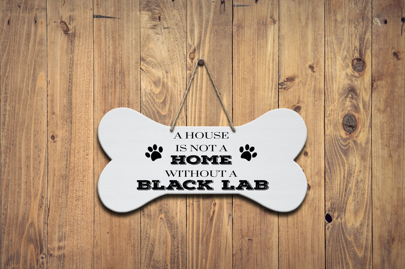 Bone Sign - A House Is Not A Home Without A Black Lab - LifeSong Milestones