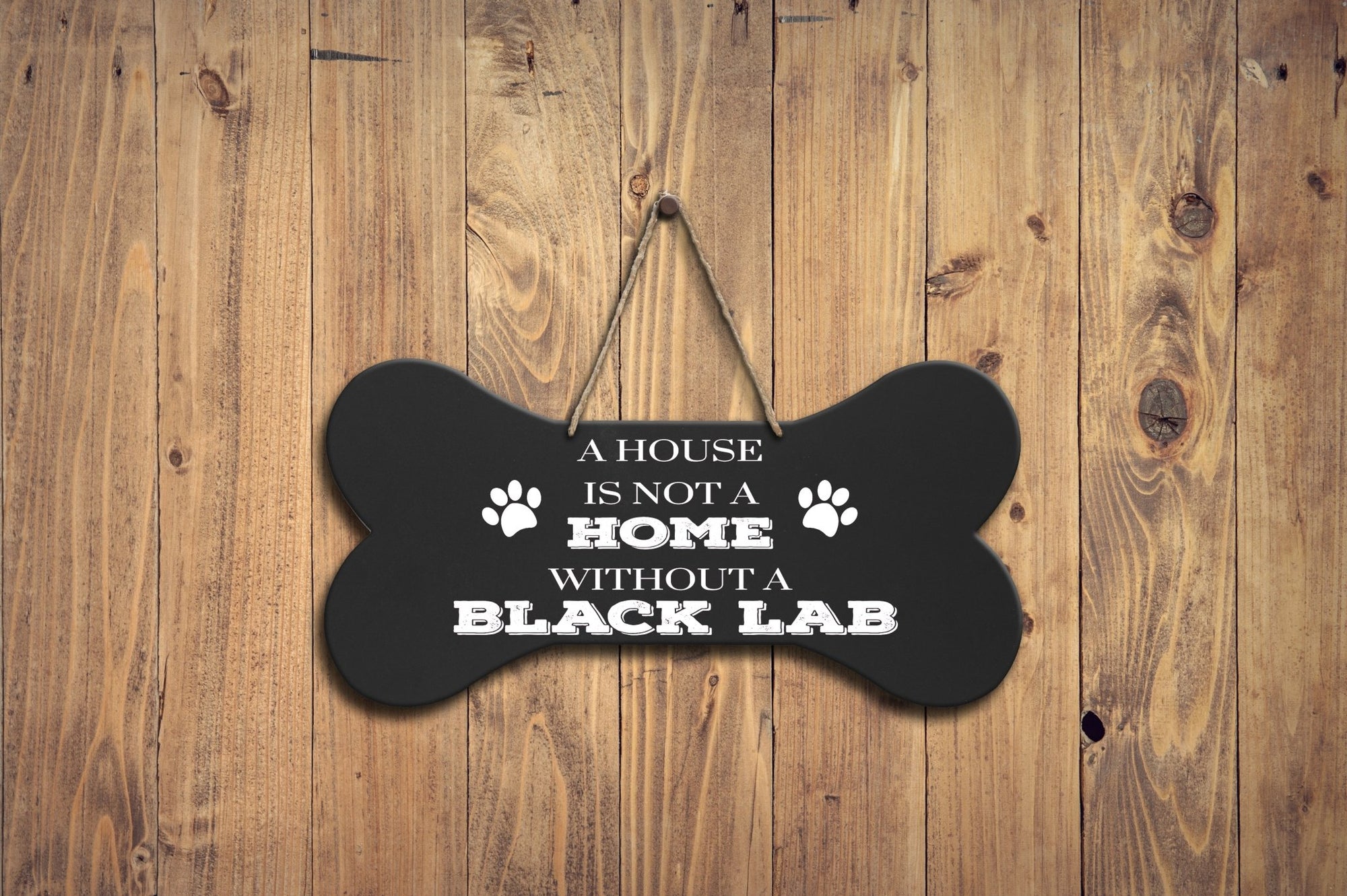 Bone Sign - A House Is Not A Home Without A Black Lab - LifeSong Milestones